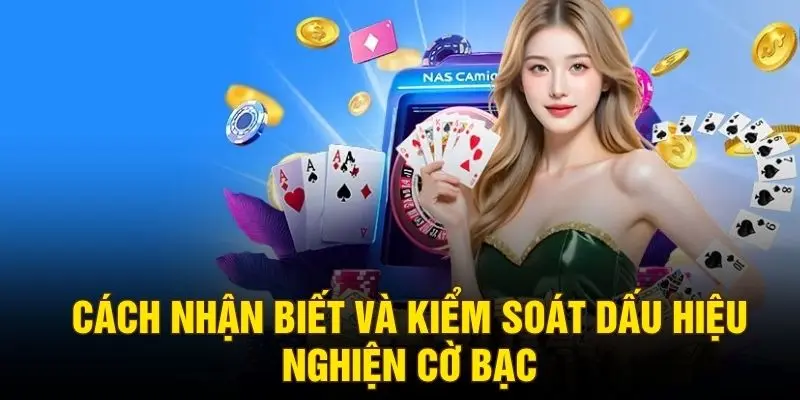 Cách nhận biết và kiểm soát dấu hiệu nghiện cờ bạc