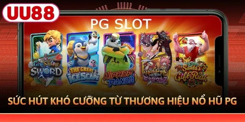 Sức hút khó cưỡng từ thương hiệu nổ hũ PG
